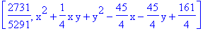 [2731/5291, x^2+1/4*x*y+y^2-45/4*x-45/4*y+161/4]